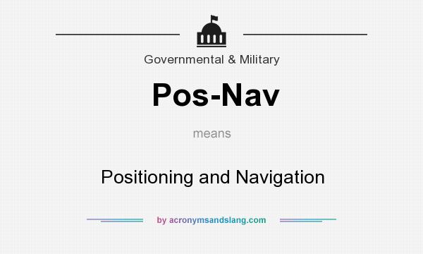 What does Pos-Nav mean? It stands for Positioning and Navigation