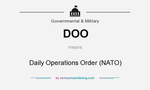 What does DOO mean? It stands for Daily Operations Order (NATO)