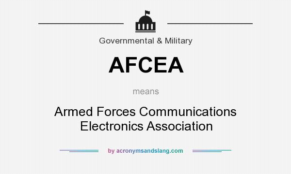 What does AFCEA mean? It stands for Armed Forces Communications Electronics Association