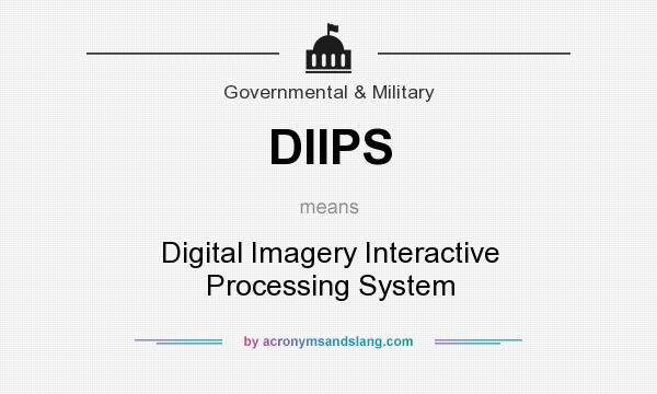 What does DIIPS mean? It stands for Digital Imagery Interactive Processing System