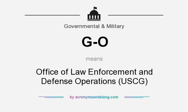 What does G-O mean? It stands for Office of Law Enforcement and Defense Operations (USCG)