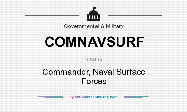 What does COMNAVSURF mean? It stands for Commander, Naval Surface Forces