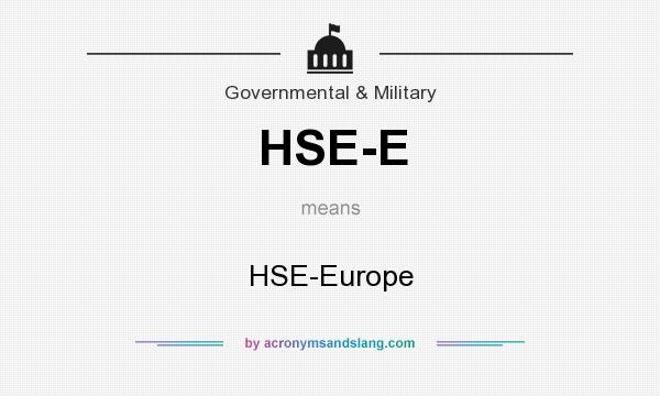 What does HSE-E mean? It stands for HSE-Europe