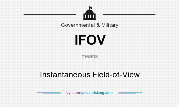 What does IFOV mean? It stands for Instantaneous Field-of-View