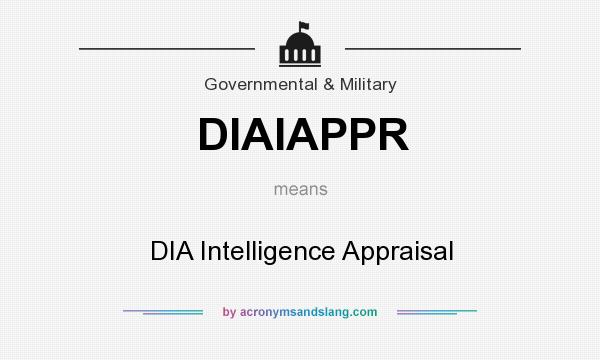 What does DIAIAPPR mean? It stands for DIA Intelligence Appraisal