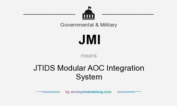 What does JMI mean? It stands for JTIDS Modular AOC Integration System