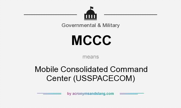 What does MCCC mean? It stands for Mobile Consolidated Command Center (USSPACECOM)