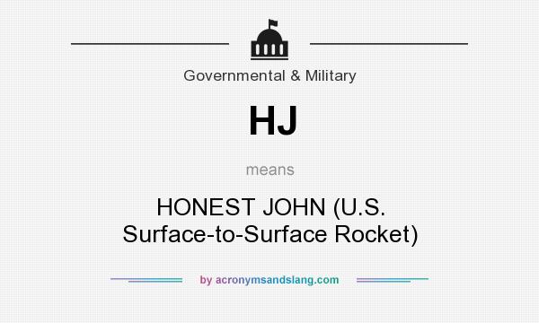 What does HJ mean? It stands for HONEST JOHN (U.S. Surface-to-Surface Rocket)