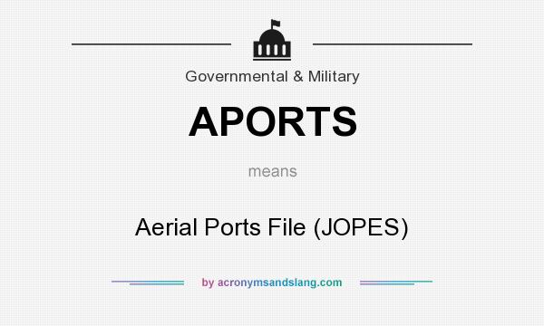 What does APORTS mean? It stands for Aerial Ports File (JOPES)