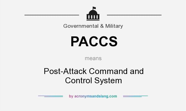What does PACCS mean? It stands for Post-Attack Command and Control System