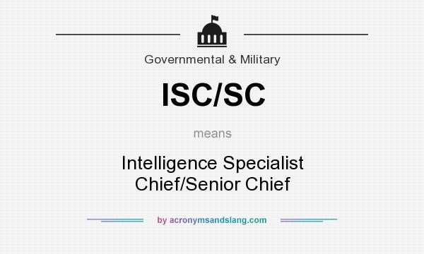 What does ISC/SC mean? It stands for Intelligence Specialist Chief/Senior Chief