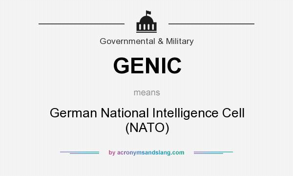 What does GENIC mean? It stands for German National Intelligence Cell (NATO)