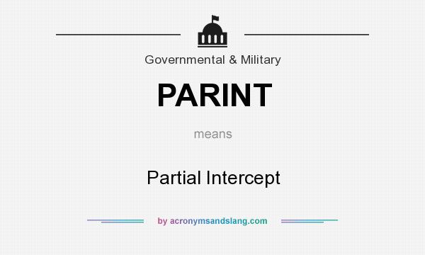 What does PARINT mean? It stands for Partial Intercept