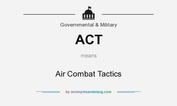 What does ACT mean? It stands for Air Combat Tactics