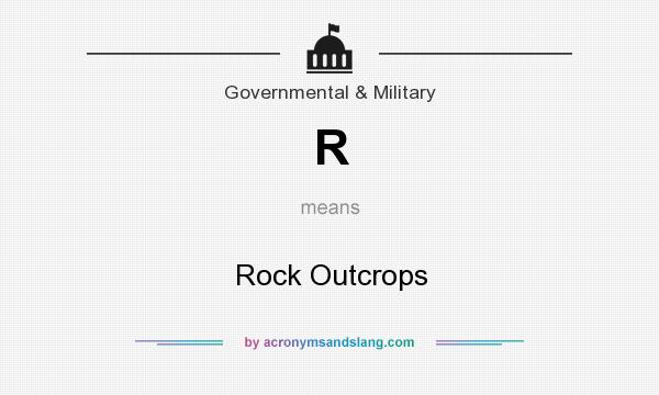 What does R mean? It stands for Rock Outcrops