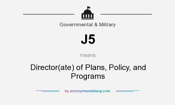 What does J5 mean? It stands for Director(ate) of Plans, Policy, and Programs