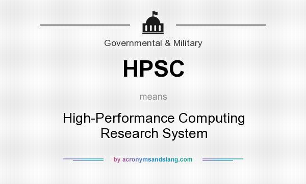 What does HPSC mean? It stands for High-Performance Computing Research System