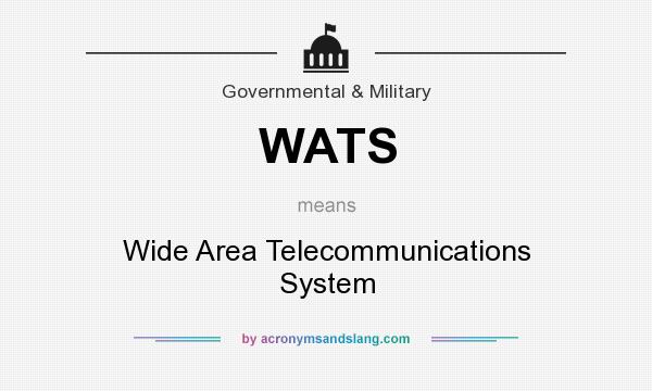 What does WATS mean? It stands for Wide Area Telecommunications System