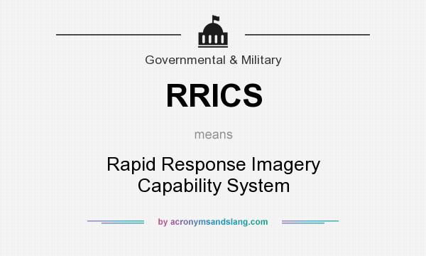 What does RRICS mean? It stands for Rapid Response Imagery Capability System