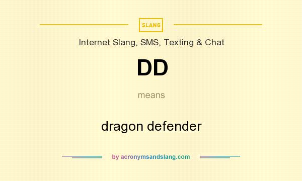 What does DD mean? It stands for dragon defender