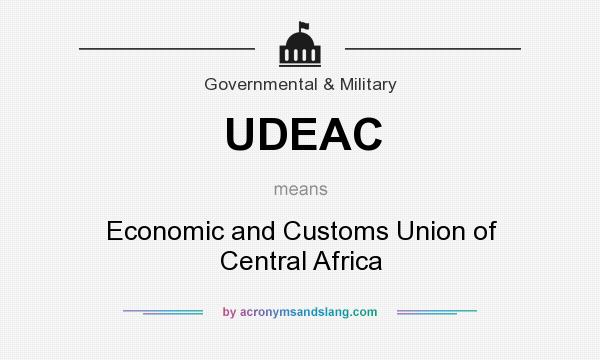 What does UDEAC mean? It stands for Economic and Customs Union of Central Africa