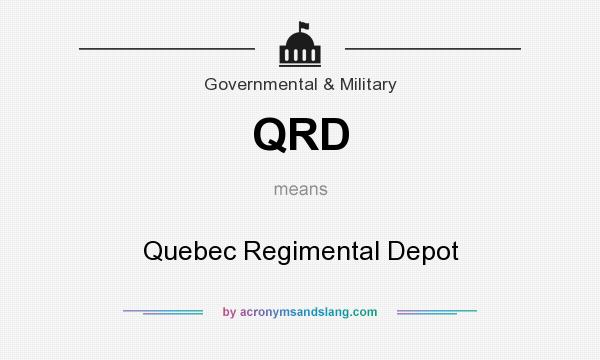What does QRD mean? It stands for Quebec Regimental Depot