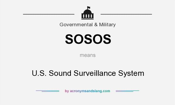 What does SOSOS mean? It stands for U.S. Sound Surveillance System