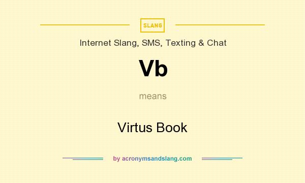 What does Vb mean? It stands for Virtus Book