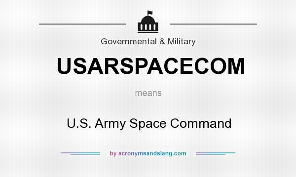 What does USARSPACECOM mean? It stands for U.S. Army Space Command