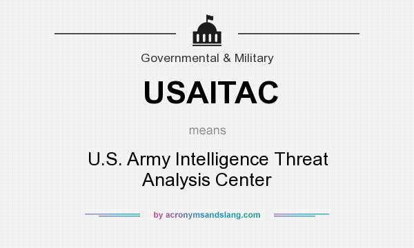 What does USAITAC mean? It stands for U.S. Army Intelligence Threat Analysis Center
