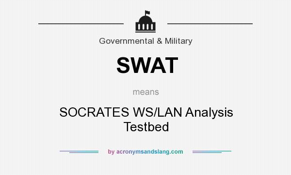 What does SWAT mean? It stands for SOCRATES WS/LAN Analysis Testbed