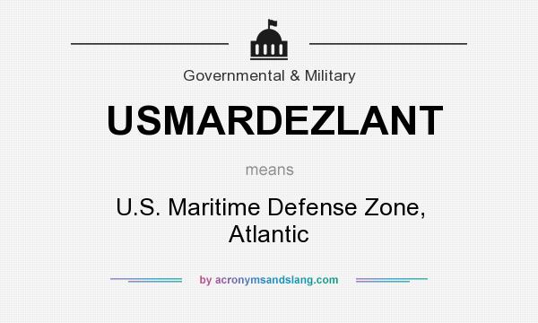 What does USMARDEZLANT mean? It stands for U.S. Maritime Defense Zone, Atlantic