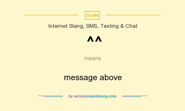 What does ^^ mean? It stands for message above