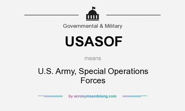 What does USASOF mean? It stands for U.S. Army, Special Operations Forces