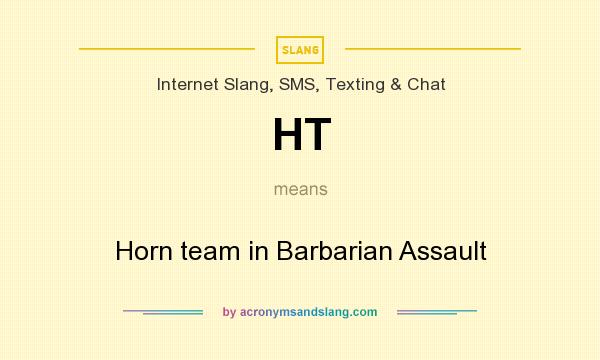 What does HT mean? It stands for Horn team in Barbarian Assault