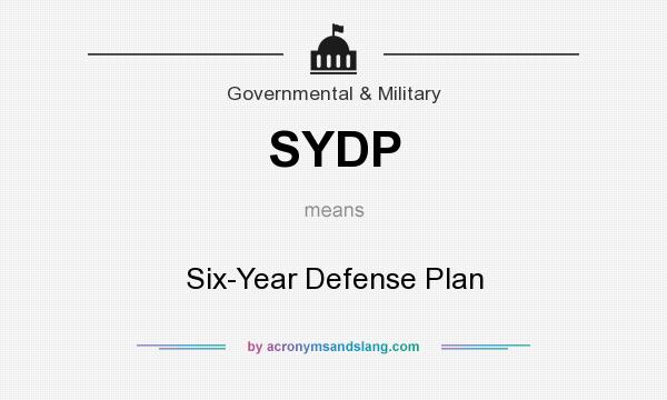 What does SYDP mean? It stands for Six-Year Defense Plan