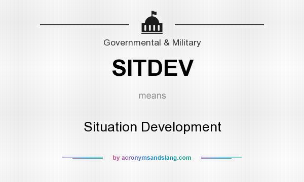 What does SITDEV mean? It stands for Situation Development