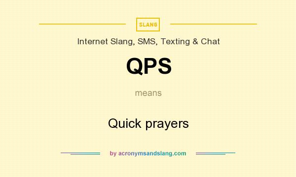 What does QPS mean? It stands for Quick prayers
