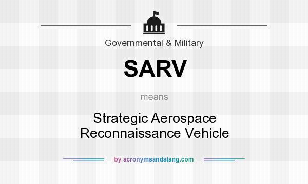 What does SARV mean? It stands for Strategic Aerospace Reconnaissance Vehicle