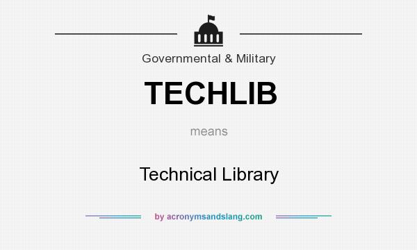 What does TECHLIB mean? It stands for Technical Library