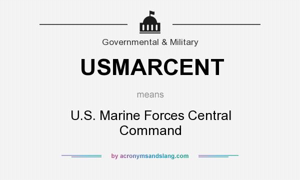 What does USMARCENT mean? It stands for U.S. Marine Forces Central Command