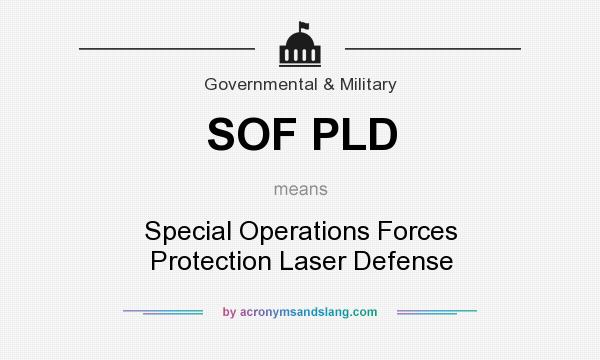 What does SOF PLD mean? It stands for Special Operations Forces Protection Laser Defense