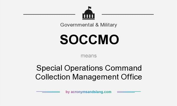 What does SOCCMO mean? It stands for Special Operations Command Collection Management Office