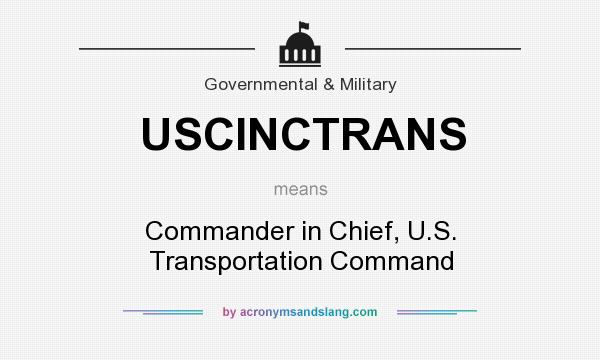 What does USCINCTRANS mean? It stands for Commander in Chief, U.S. Transportation Command