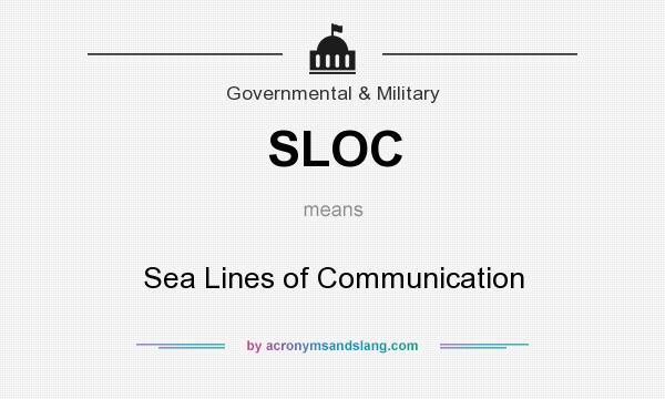 What does SLOC mean? It stands for Sea Lines of Communication