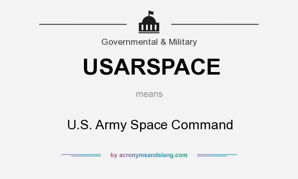 What does USARSPACE mean? It stands for U.S. Army Space Command