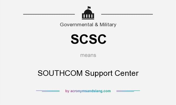 What does SCSC mean? It stands for SOUTHCOM Support Center