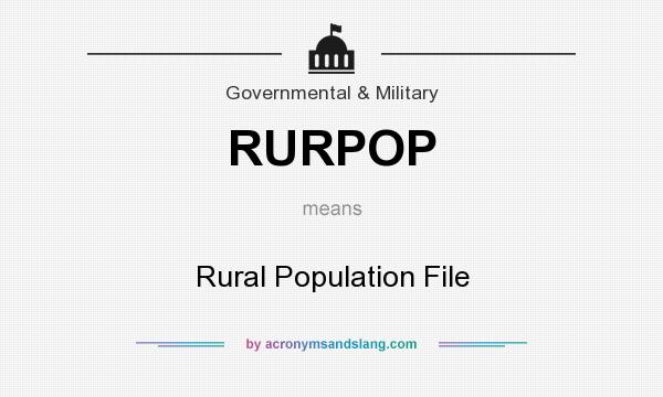 What does RURPOP mean? It stands for Rural Population File