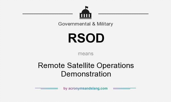What does RSOD mean? It stands for Remote Satellite Operations Demonstration