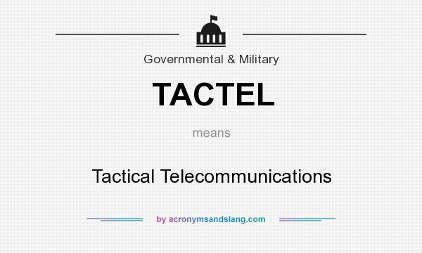 What does TACTEL mean? It stands for Tactical Telecommunications